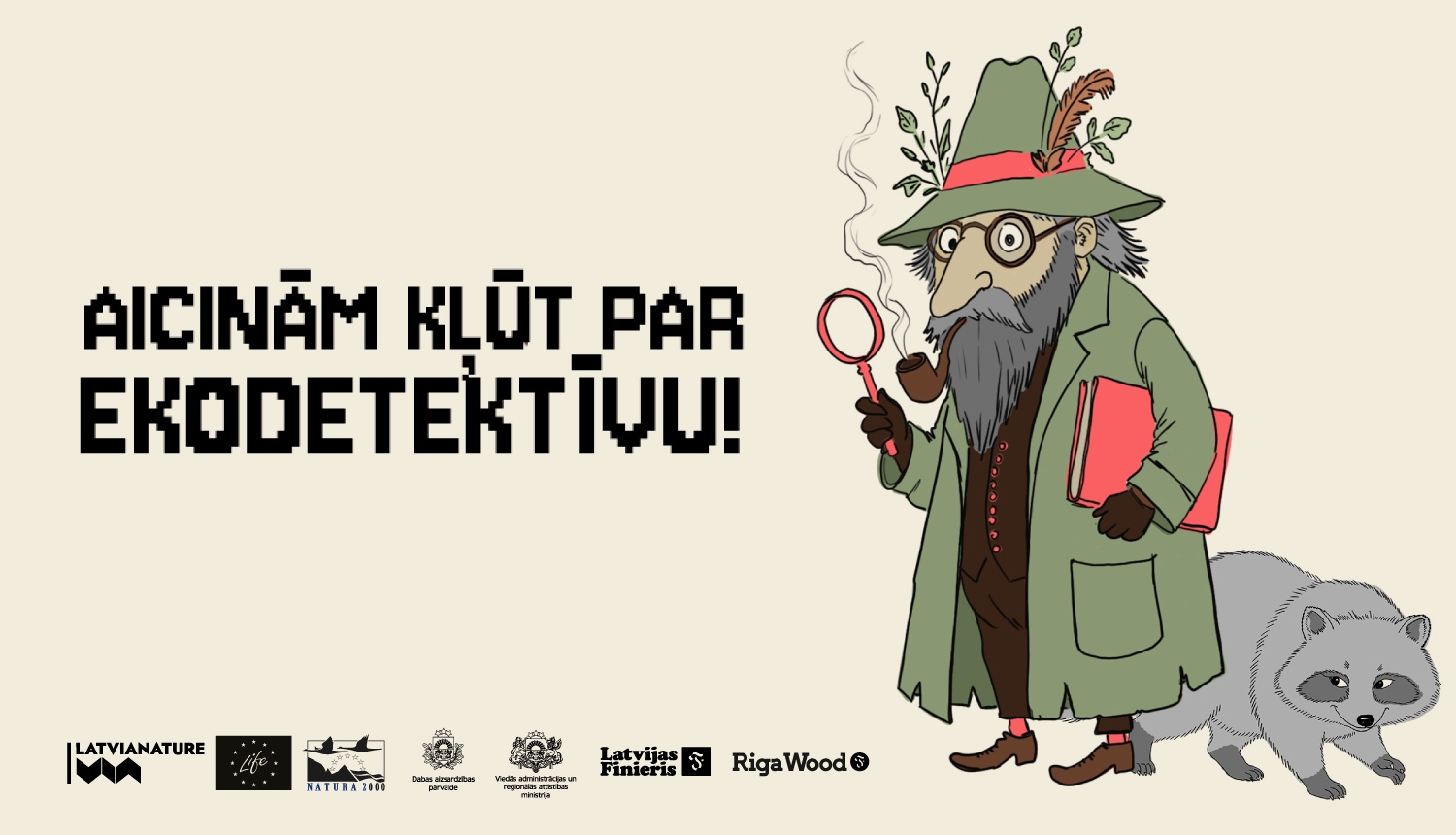 Reklāma izstādei : Aicinām kļūt par ekodetektīvu". 