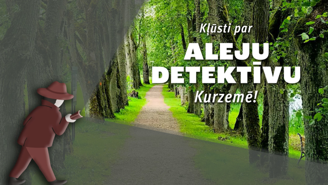 Kļūsti par aleju detektīvu Kurzemē