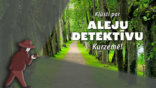 Kļūsti par aleju detektīvu Kurzemē